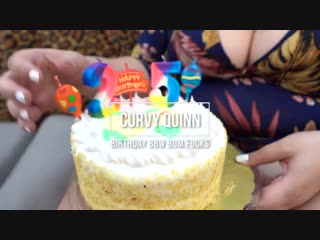 curvy quinn. fat whore celebrates her birthday monster tits huge ass natural tits